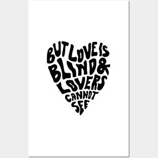But Love Is Blind & Lovers Cannot See Posters and Art